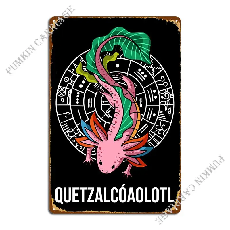 

Quetzalcoatl Axolotl Metal Sign Living Room Wall Wall Custom Club Tin Sign Poster