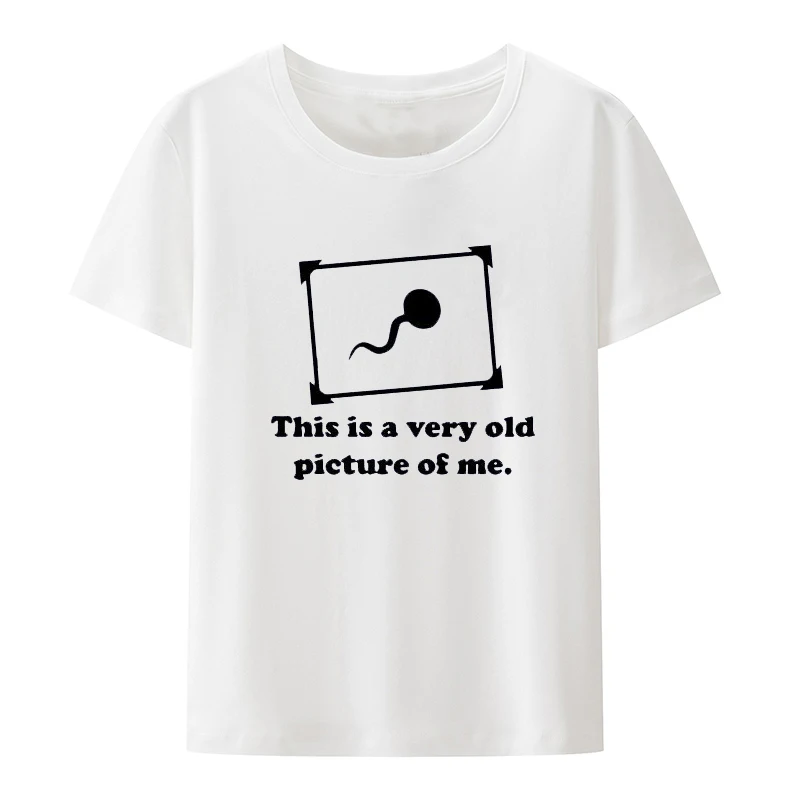 

Funny Printed T-shirt Top This Is a Very Old Picture of Me Short Sleeve Tops Camisa Clothes Men Clothing Graphic Tshirts Loose