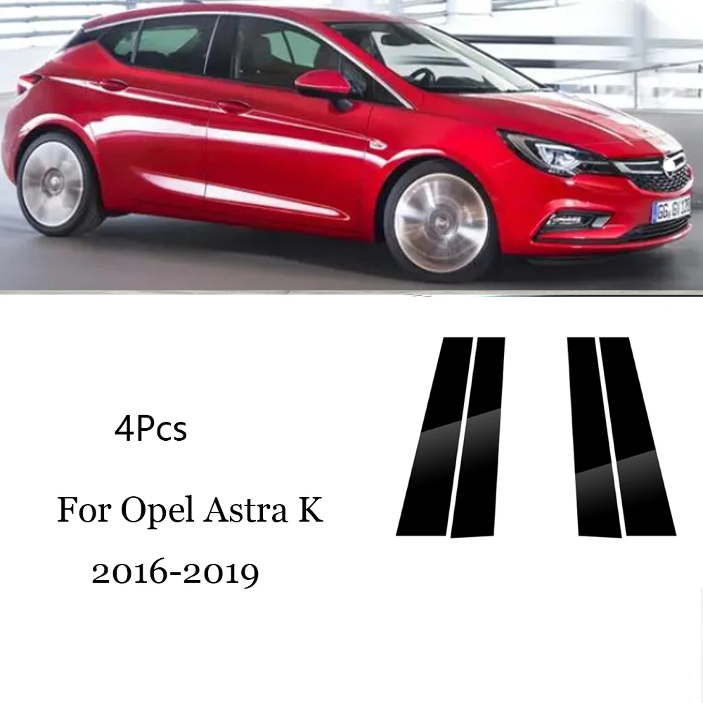 

4PCS Polished Pillar Posts Car Stickers For Opel Astra K 2016 2017 2018 2019 Window Trim Cover BC Column Sticker Car Accessories