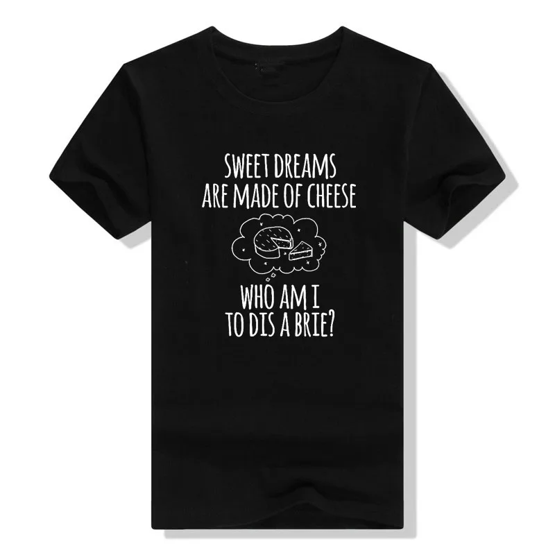 Sweet Dreams Are Made of Cheese Who Am I To Dis A Brie? T Shirt Funny Cheese Graphic Tee Tops Aesthetic Clothes