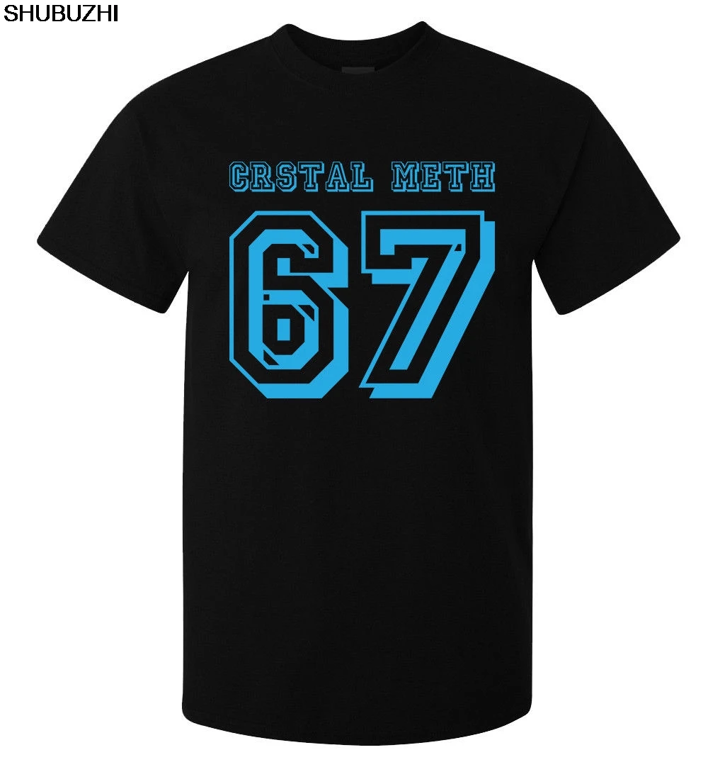 

Crstal Meth 67 Number Slogan Quality men's (woman's available) t shirt black Cool Casual pride t shirt men Unisex New Fashion