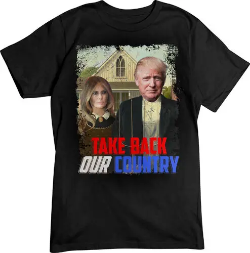 

Take Back Our Country. Funny Pro Trump Farmer Gothic Political T-Shirt. Cotton Short Sleeve O-Neck Mens T Shirt New S-3XL