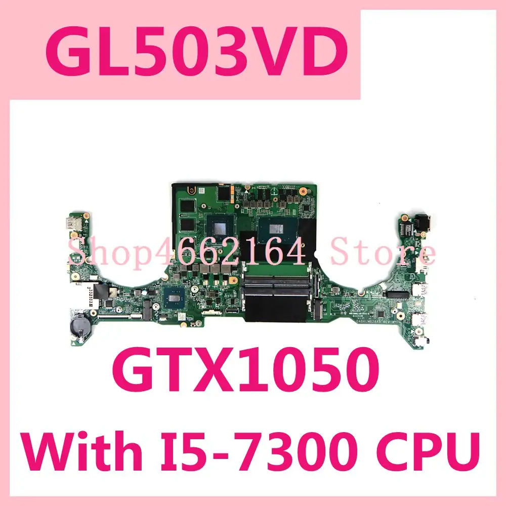 

Материнская плата GL503VD DABKLMB28A0 I5-7300CPU GTX1050 Материнская плата ASUS FX503 FX503V GL503V, материнская плата GL503VD, тест материнской платы ОК
