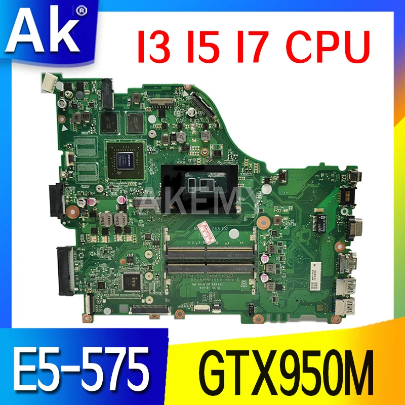 

DAZAAMB16E0 with I3 I5 I7 CPU GTX950M Mainboard For ACER Aspire E5-575 E5-575G F5-573 F5-573G E5-774G E5-774 Laptop Motherboard
