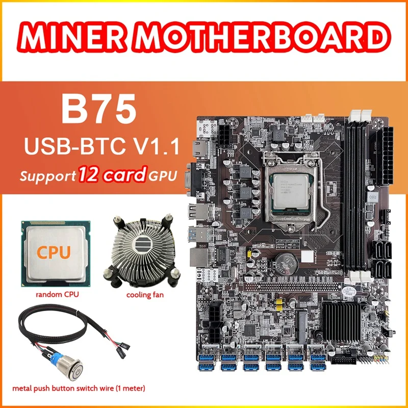 

B75 12 Card BTC Mining Motherboard+CPU+Cooling Fan+Metal Button Switch Cable 12XUSB3.0 To PCIE 1X LGA1155 DDR3 RAM MSATA