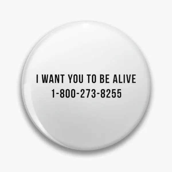 

I Want You To Be Alive Suicide Hotline S Customizable Soft Button Pin Cartoon Lapel Pin Clothes Badge Creative Metal Fashion