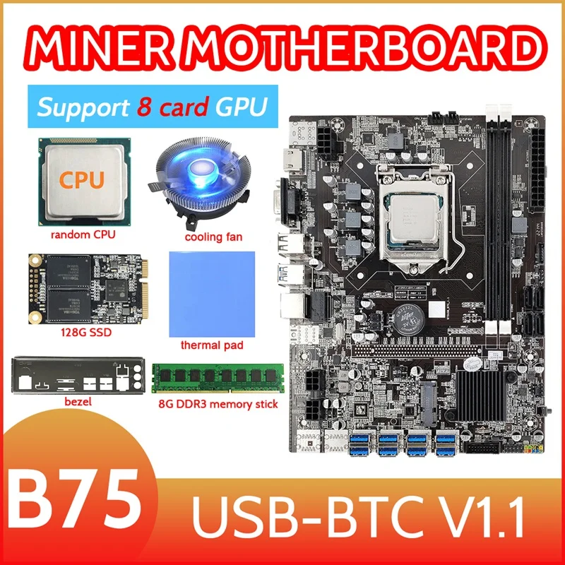 

B75 8Card BTC Mining Motherboard+Random CPU+Cooling Fan+Thermal Pad+8G DDR3 RAM+128G SSD+Bezel 8USB3.0 GPU LGA1155 MSATA