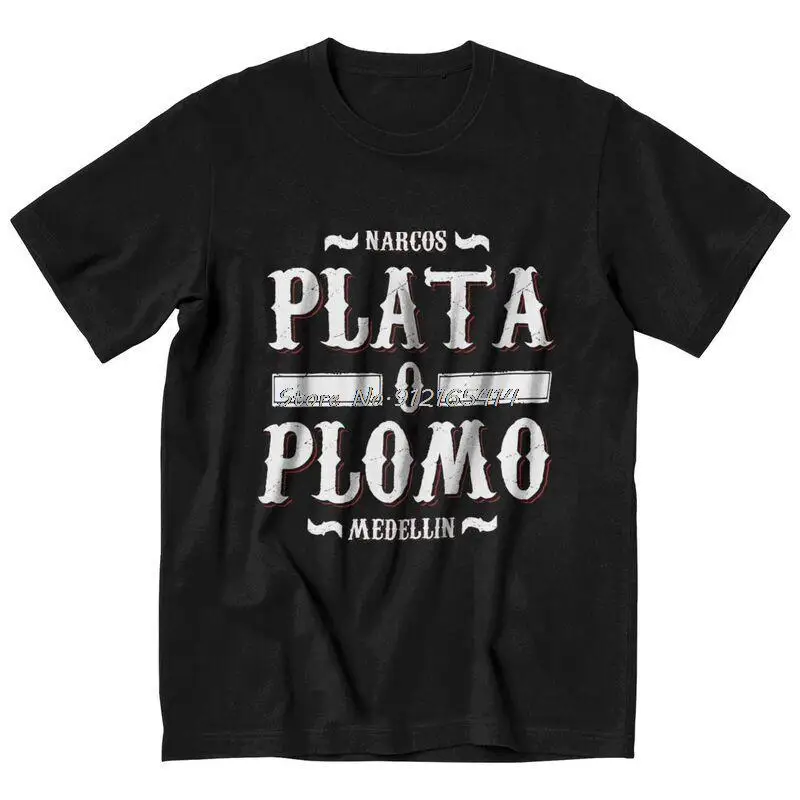 Funny Narcos Plata O Plomo T Shirt Men Short Sleeve Cotton T-shirt Pablo Escobar Tees Top Streetwear Harajuku Tshirt Gift