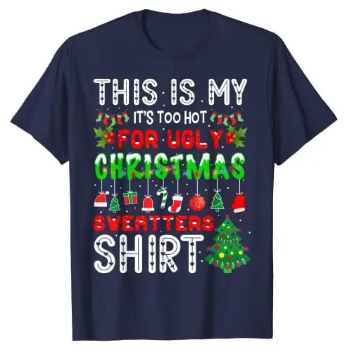 Это моя слишком горячая для уродливых рождественских свитеров футболка подарки