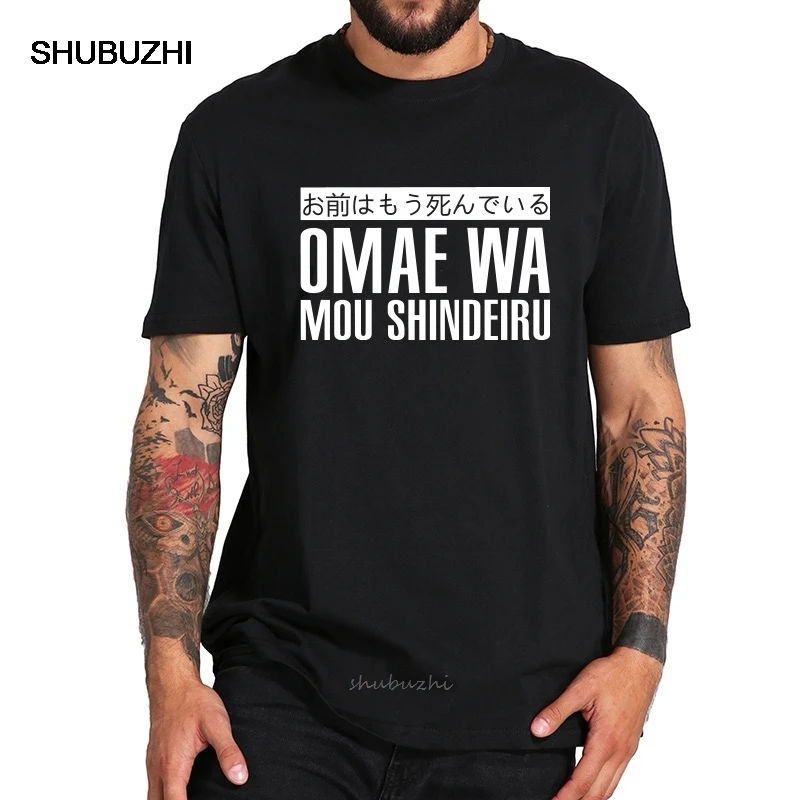 Omae Wa Mou Shindeiru T shirt Men Japan Cool Short Sleeve O-neck Black Cotton Japanese Tshirt EU Size Slim Fit Streetwear