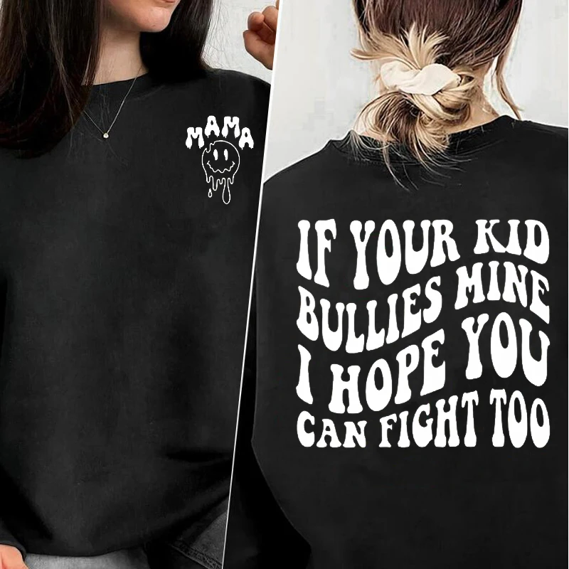 

Если ваш ребенок хулиганский мой я надеюсь, что вы сможете сражаться слишком, толстовки, Женский пуловер, весенне-осенняя толстовка без капюшона, забавный подарок для мамы