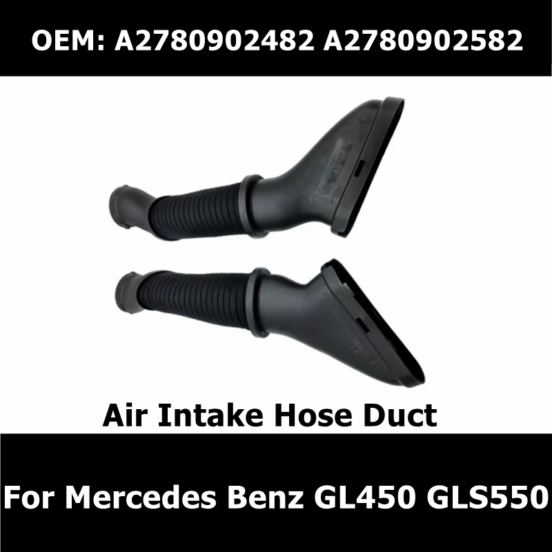 

A2780902482 A2780902582 Car Accessories Air Intake Hose Duct 2780902482 2780902582 For Mercedes Benz GL450 GL550 GLS550 ML550