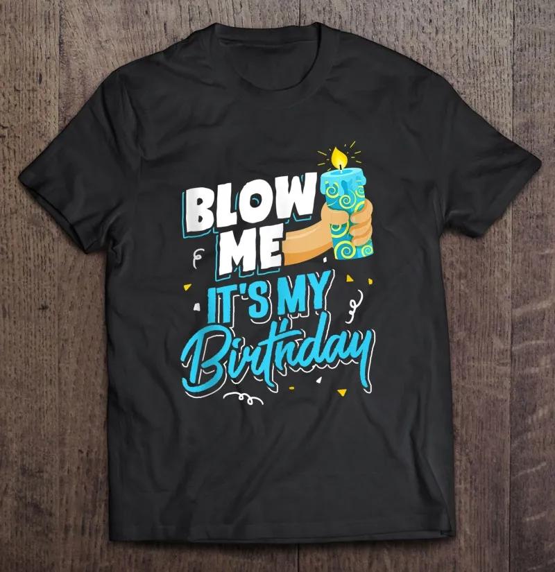 

Футболка мужская с надписью «Funny Blow Me Its My Birthday вечерние»