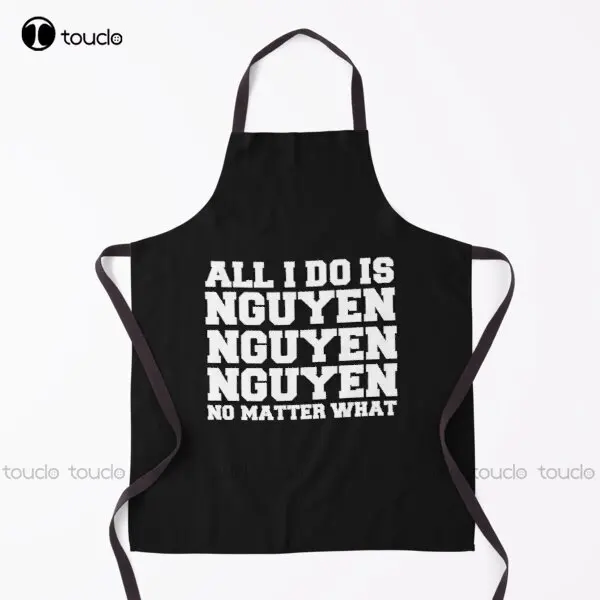 

All I Do Is Nguyen Winning Vietnamese Vietnam Pride Apron Hairdresser Apron For Women Men Unisex Adult Household Cleaning Apron