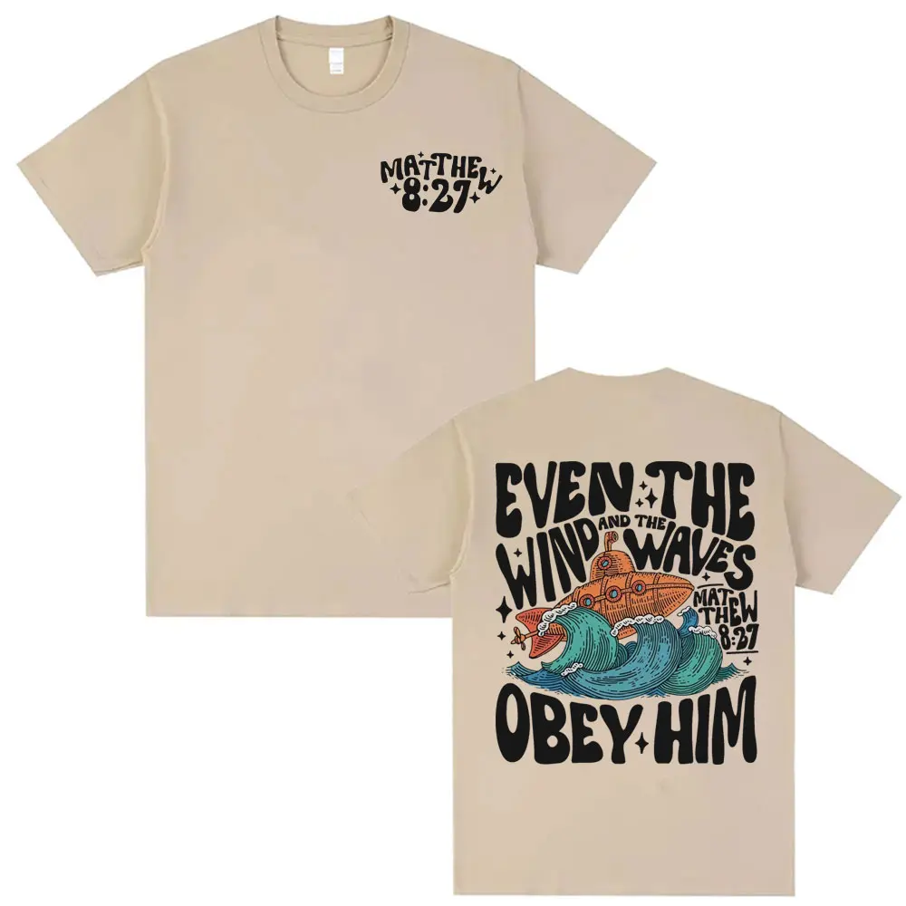 Wind and Waves Obey Him Aesthetic T-shirts Men Women's Vintage Christian Sublimation T-shirt Casual Cotton Short Sleeve T Shirts