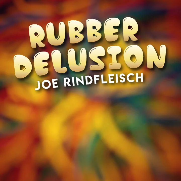 

Rubber Delusion by Joe Rindfleisch,Magic Tricks