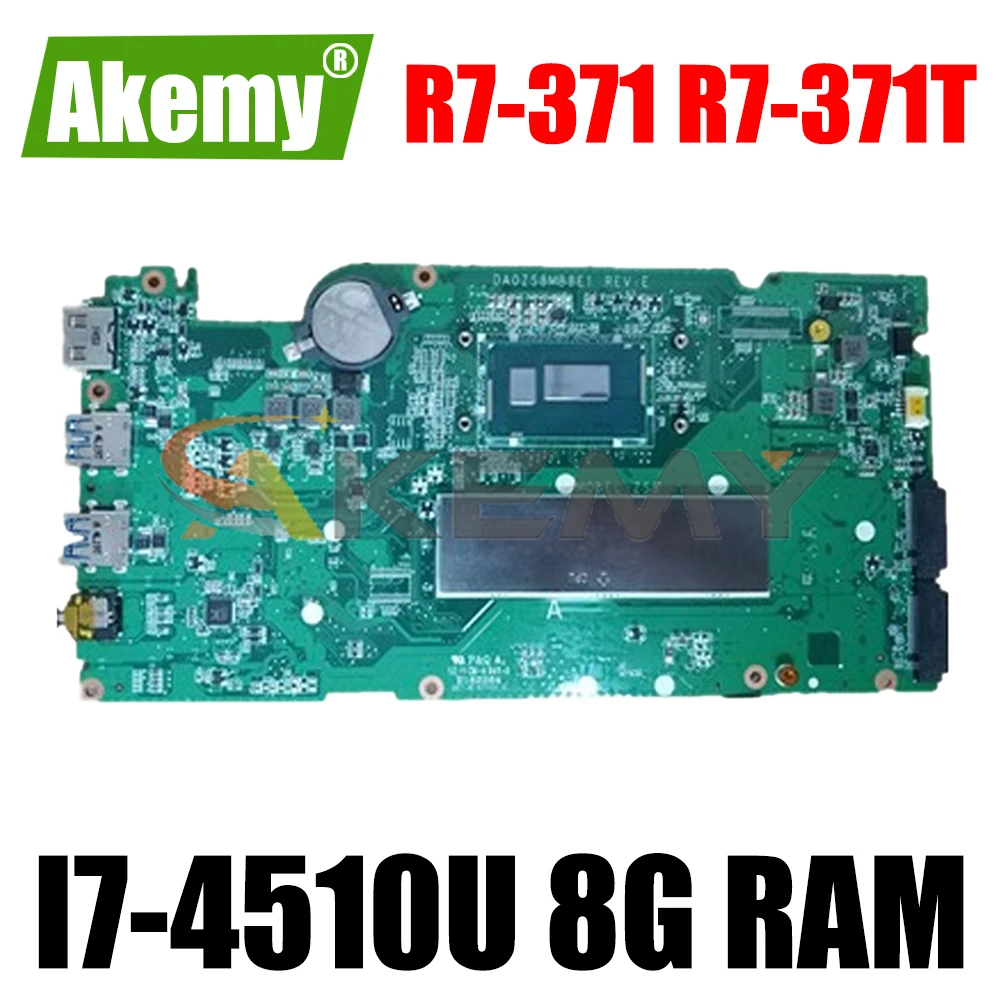 

AKEMY NBMQP11003 NB.MQP11.003 DA0ZS8MB8E1 For Acer Aspire R7-371 R7-371T Laptop Motherboard SR1EB I7-4510U 8G RAM