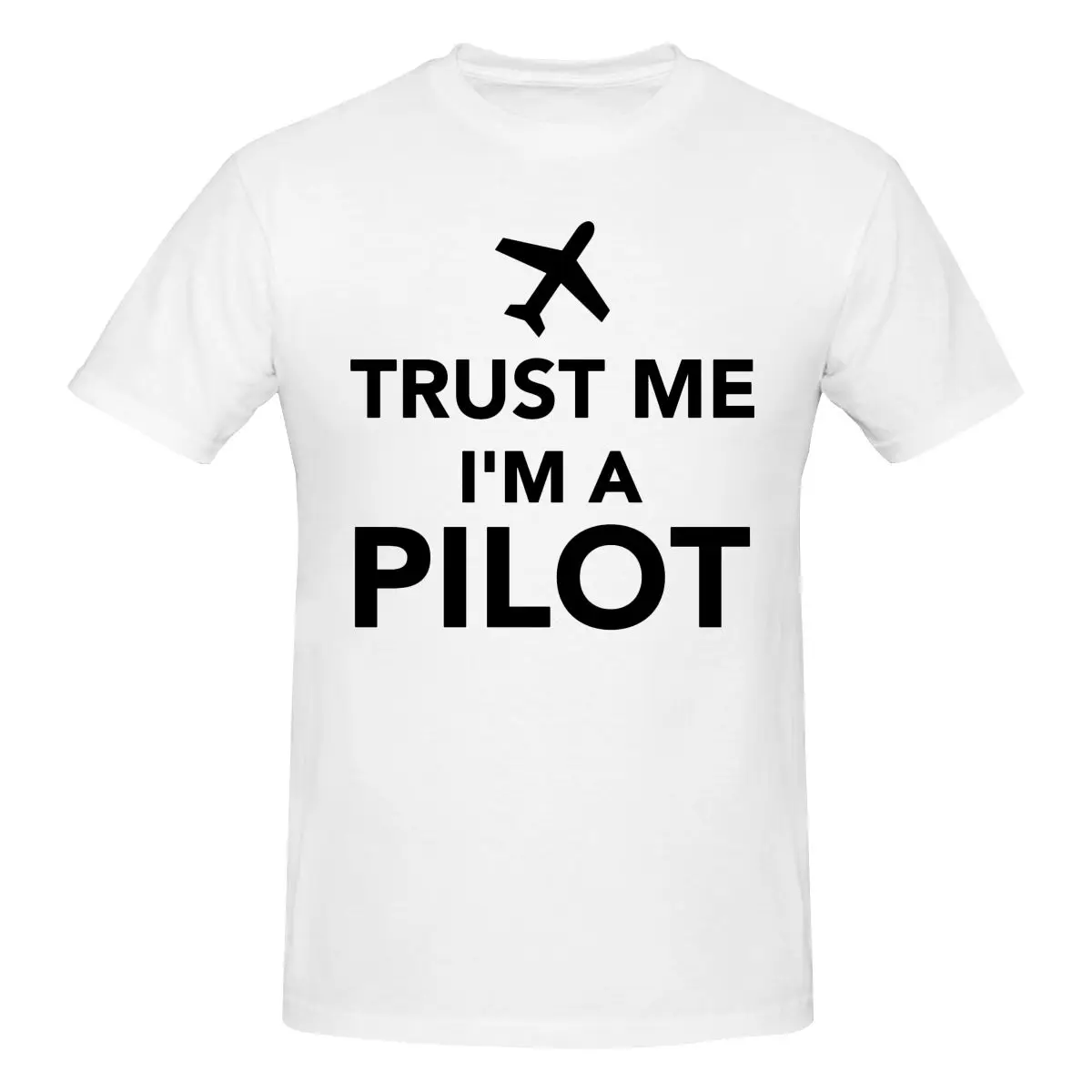 

Trust Me I'm A Pilot T Shirt O-neck Cotton Custom Short Sleeve Shirt Men