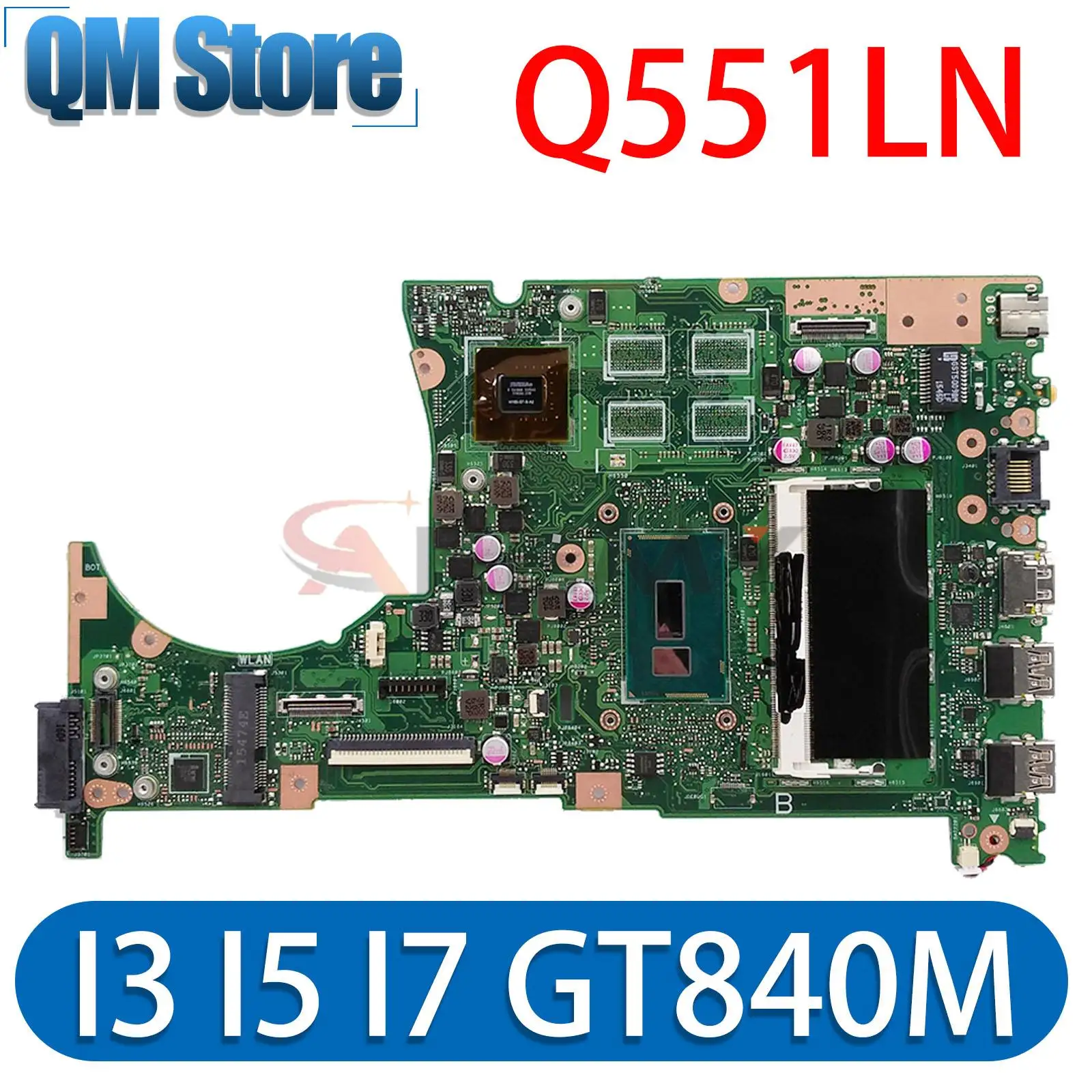 

Q551LN Notebook Mainboard For ASUS Q551LB Q551L Q551 Laptop Motherboard i3 i5 i7 4GB/RAM GT840M MAIN BOARD TEST OK