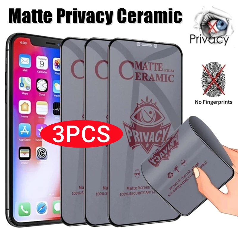 

3PCS Matte Ceramic Privacy Screen Protector for iPhone 14 13 12 11 Pro Max 7 8 Plus Anti-spy Film for iPhone 13 Mini X XR XS MAX