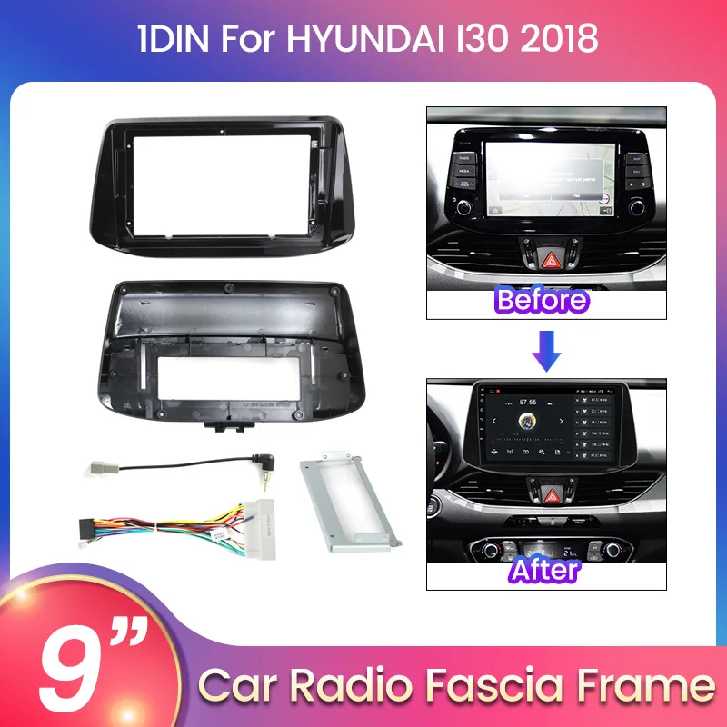 

Автомобильный радиоприемник для 9-дюймового хоста 1DIN Android, рамка для Hyundai i30 2017 2018 с 16-контактным кабелем, комплект панели приборной панели