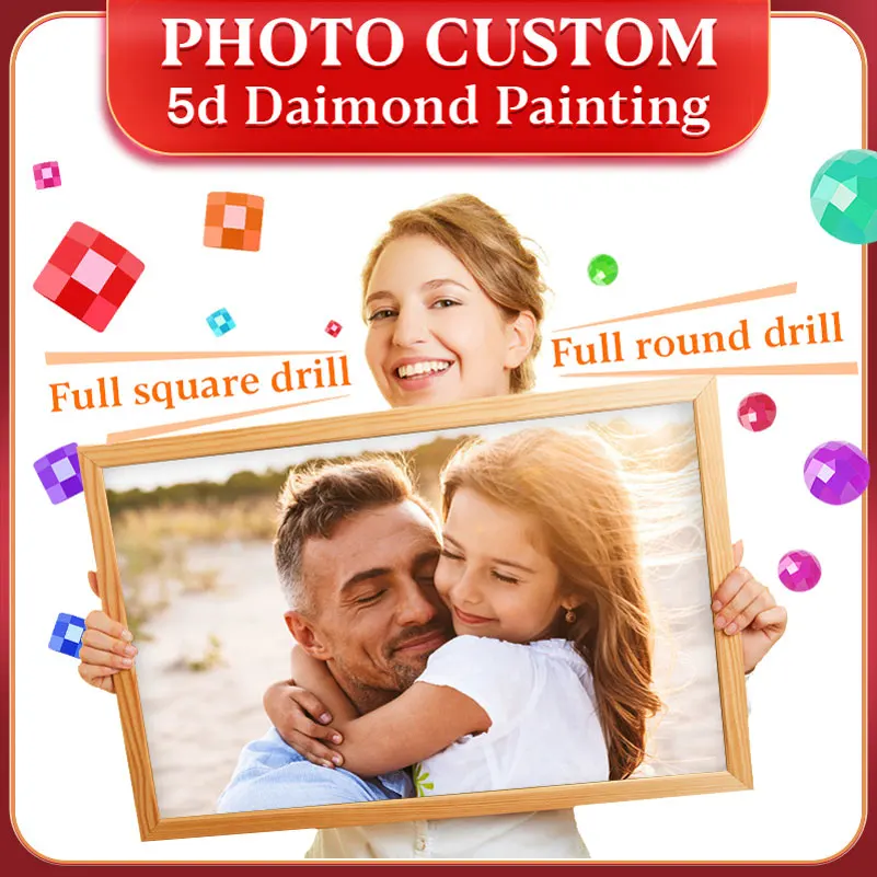 

5D Diamond Embroidery Make Your Own Photos Custom Diamond Painting Full Square/Round Rhinestones For Lovers,Parents And Flowers