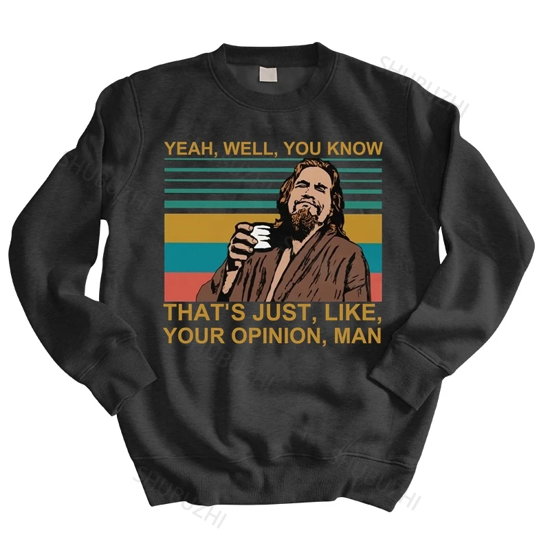 Мужская уличная толстовка Vintage The Dude Big Lebowski толстовки Yeah Well You Know That's Just Like Your