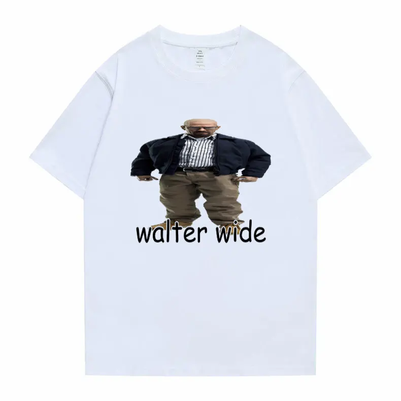 

Funny Walter Wide Breaking Bad Walter Graphic T Shirt Streetwear Men's Vintage Oversized Tshirt Men Women Fashion Cotton T-shirt