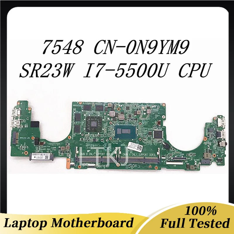 

CN-0N9YM9 0N9YM9 N9YM9 High Quality Mainboard For DELL 7548 Laptop Motherboard W/SR23W I7-5500U CPU R7 M270 GPU 100% Full Tested