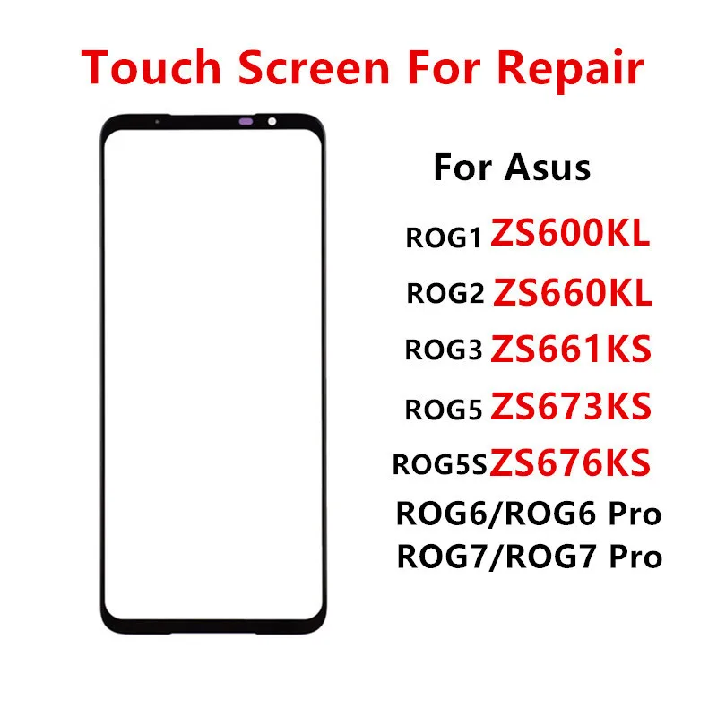 

Touch Screen For Asus ROG Phone 7 6 Pro 5 5S 3 2 1 ZS673KS ZS676KS ZS660KL LCD Display Front Glass Outer Panel Repair Part