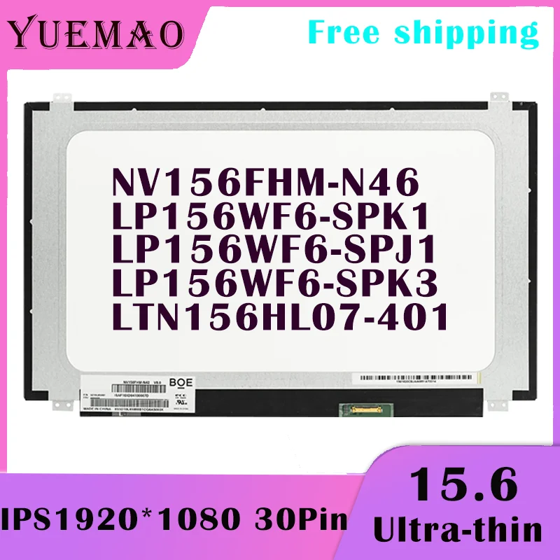 15.6 Slim Laptop LCD Screen NV156FHM-N46 LTN156HL07-401 LP156WF6-SPK1 LP156WF6-SPJ1 LP156WF6-SPK3 1920x1080 30Pin Display Matrix
