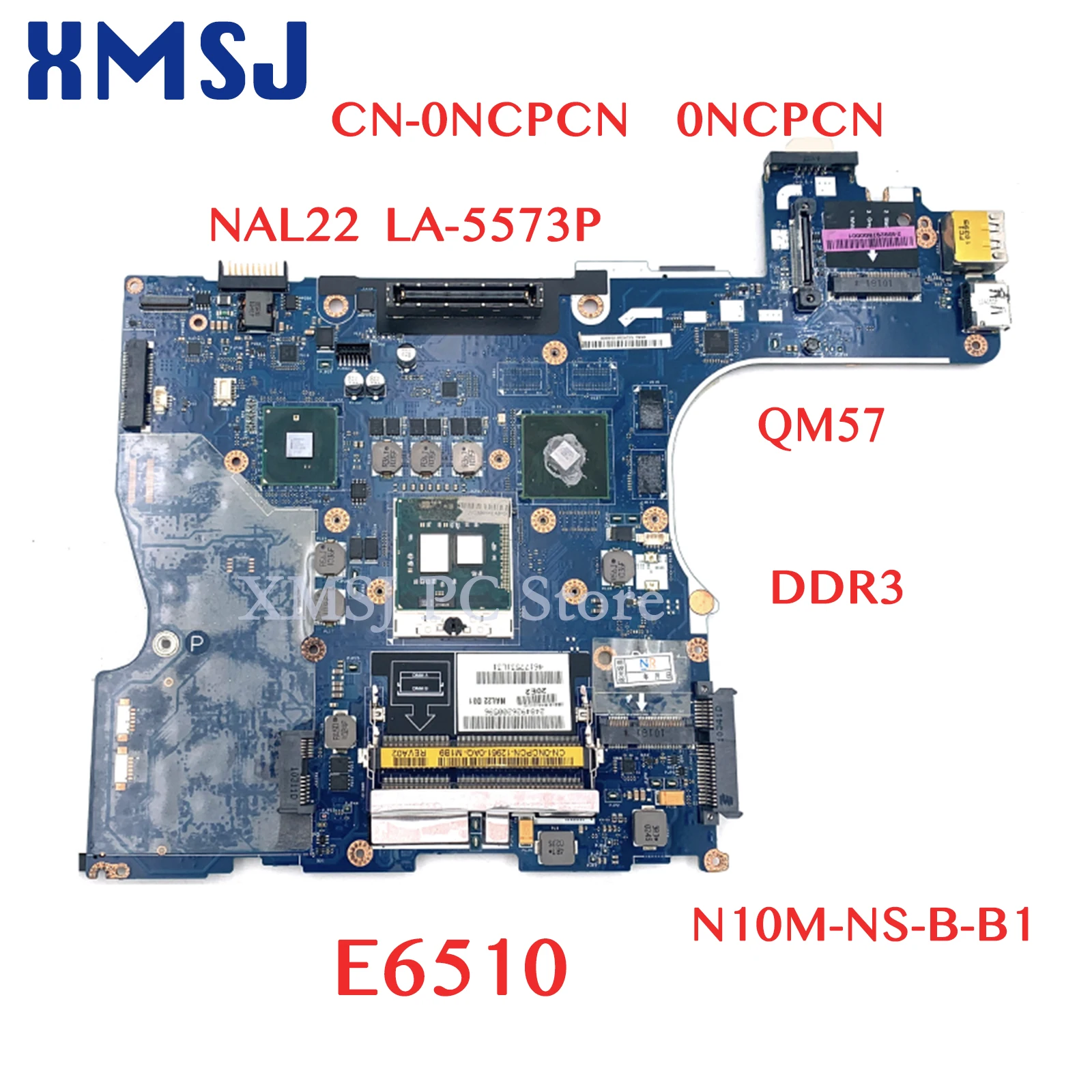 XMSJ For NAL22 LA-5573P Dell Latitude E6510 Laptop Motherboard CN-0NCPCN 0NCPCN QM57 DDR3 N10M-NS-B-B1 GPU Onboard Free CPU