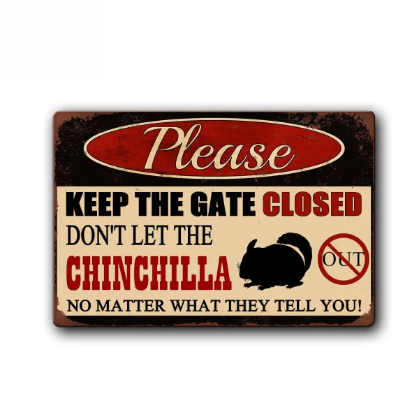

Funny Chinchilla Sign Keep Gate Closed Pet Metal Tin Sign Vintage Tin Metal Sign Bar Club Cafe Garage Wall Decor Farm Decor Art