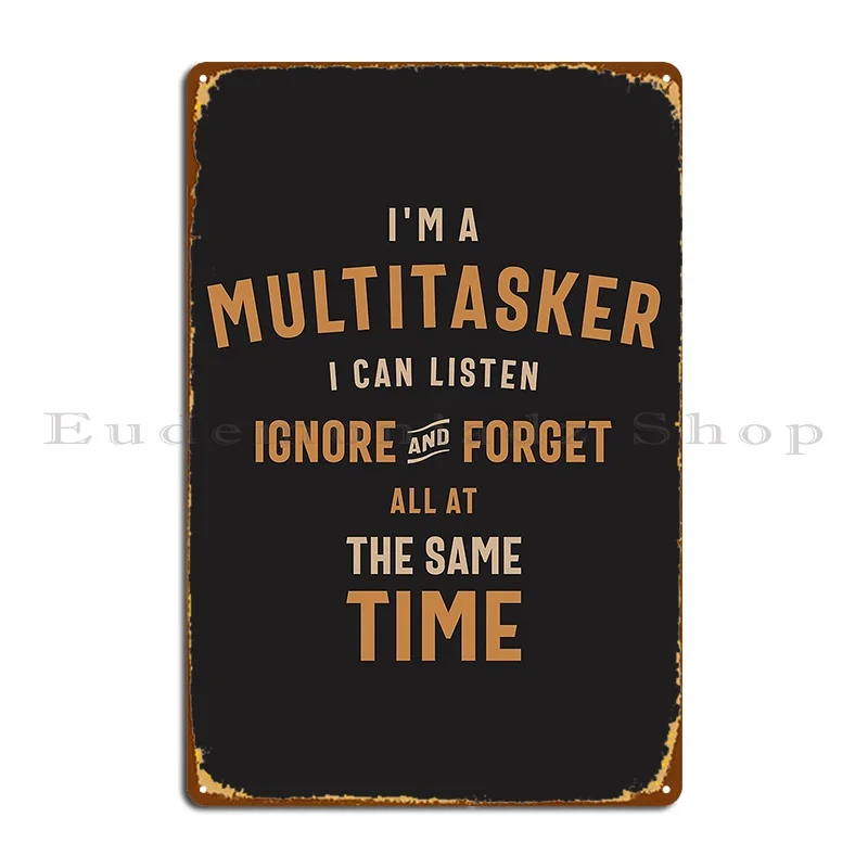 Я M A Multitasker я могу слушать игнорировать и забыть Забавный саркастический