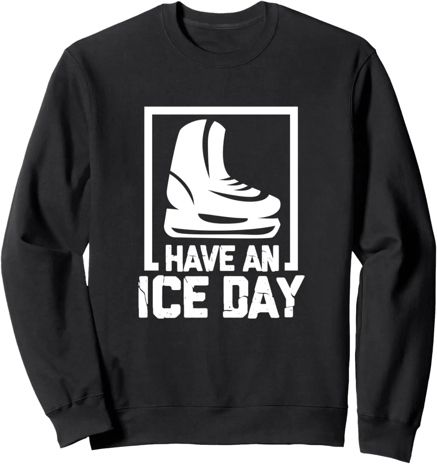 Have An Ice Day Funny Skating Sweatshirt