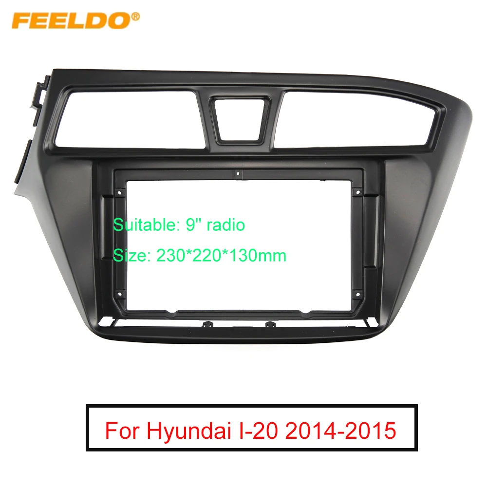 

Car Audio 9" Big Screen Fascia Frame Adapter For Hyundai I-20 (14-15,LHD/RHD) 2Din Stereo Dash Installation Panel Frame Kit