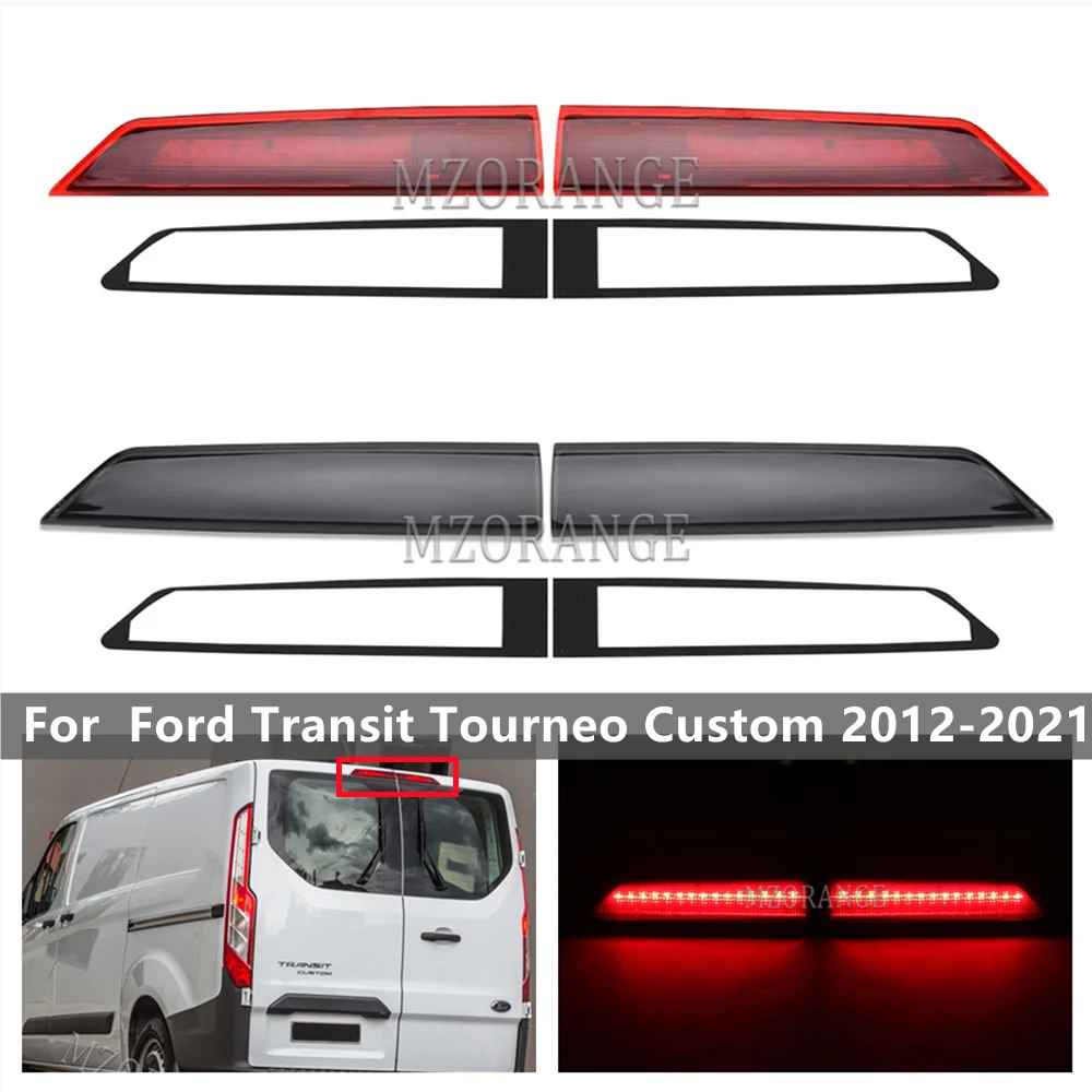 LED Rear High Level Third Stop Brake Light For Ford Transit Tourneo Custom 2012-2021 EU Rear Warning Brake Lamp Car Accessories