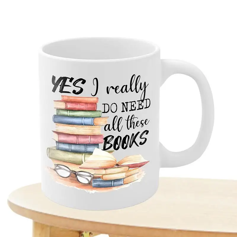 

Book Lover Mug Innovational Cup For Book Lovers 350ml Coffee Cups Ceramic Yes I Really Do Need All These Books Tea Water Cup