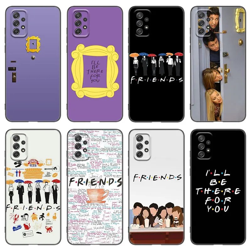 Friends TV Phone Case For Samsung Galaxy A04 A21 A30 A50 A52 S A13 A14 A22 A23 A32 A53 A73 5G A11 A12 A31 A33 A51 A70 A71 A72