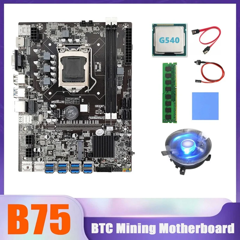 

B75 BTC Miner Motherboard 8XUSB+G540 CPU+DDR3 4G 1600Mhz RAM+CPU Cooling Fan+SATA Cable+Switch Cable+Thermal Pad