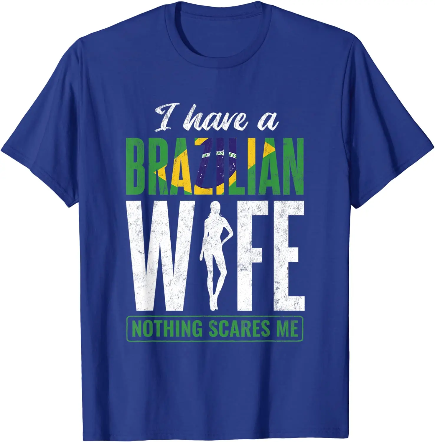 

Mens Have Brazilian Wife Nothing Scares Me Husband Brazil Men T-Shirt Short Casual O-Neck Harajuku T Shirts
