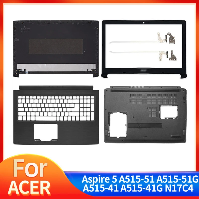 

New For Acer Aspire 5 A515-51 A515-51G A515-41 A515-41G N17C4 Laptop LCD Back Cover Bezel Hinges Palmrest Lower Bottom Case