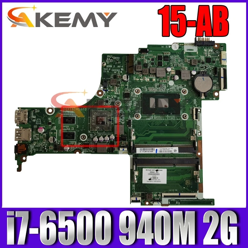 

Akemy новая материнская плата для ноутбука hp pavilion 15-AB 830603-601 830603-501 830603-001 DAX1ADMB6F0 i7-6500 940M 2G работает хорошо