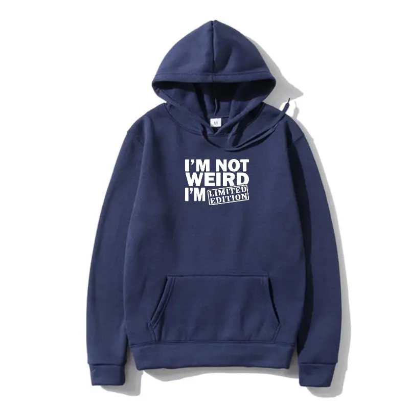 

Women Hoody I'm Not Weird I'm Limited Edition Print Outerwear Women Autumn Winter Fleece Pullover Ladies Outerwear