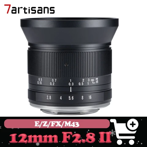 Суперширокоугольный объектив 7artisans 12 мм F2.8 II APS-C с ручной фокусировкой и ручной фокусировкой для Sony A6000 Fuji X-A1 X-T20 Canon M3 R5 Nikon Z5