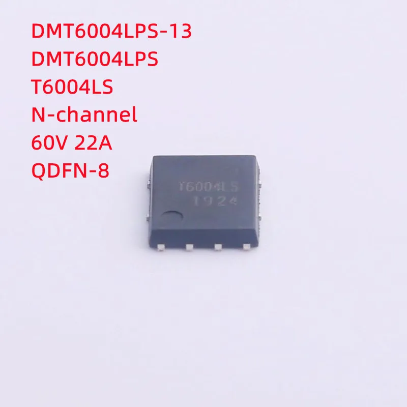 

[5PCS] 100% New original DMT6004LPS-13 DMT6004LPS-13 DMT6005LPS-13 DMT6004LPS DMT6004LPS DMT6005LPS T6004LS T6005LS N-CH QDFN-8