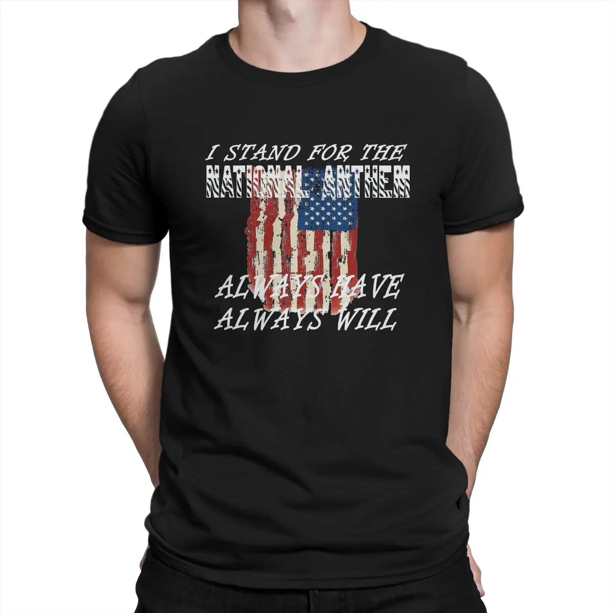 

I Stand For The Anthem Men TShirt The National Flag Crewneck Short Sleeve 100% Cotton T Shirt Funny Top Quality Birthday Gifts