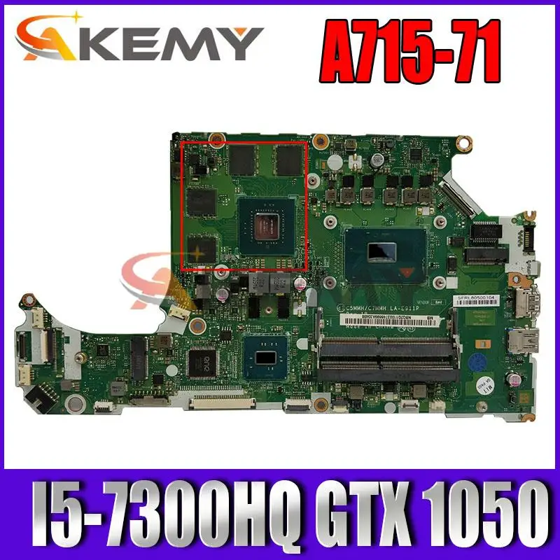 

High quality For ACER A715-71 Laptop motherboard C5MMH/C7MMH LA-E911P With SR32S I5-7300HQ CPU GTX 1050 100% full Tested