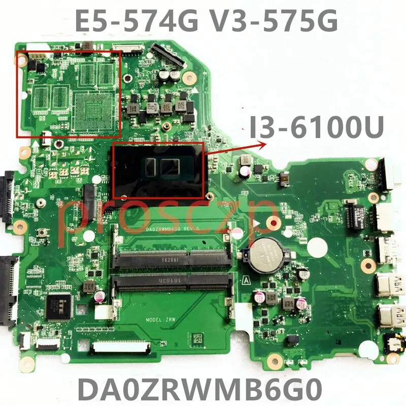 

NBG3611002 NB.G3611.002 For Acer Aspire E5-574 E5-574G V3-575G Laptop Motherboard DA0ZRWMB6G0 With I3-6100U CPU 100% Full Tested