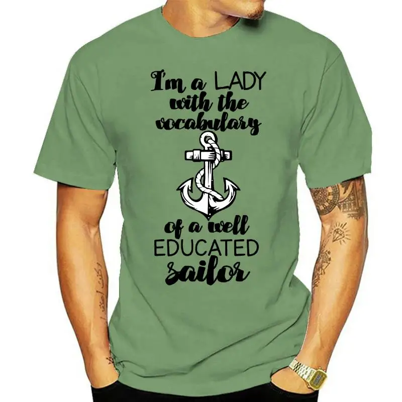 

Men t shirt Short sleeve I'm a Lady with the vocabulary of a well educated Sailor Quotes T Shirt Women t-shirt tee tops